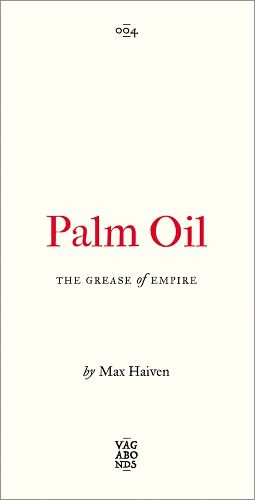 Cover image for Palm Oil: The Grease of Empire