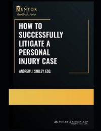 Cover image for How to Successfully Litigate a Personal Injury Case