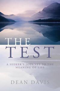 Cover image for The Test: A Seeker's Journey to the Meaning of Life