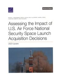 Cover image for Assessing the Impact of U.S. Air Force National Security Space Launch Acquisition Decisions