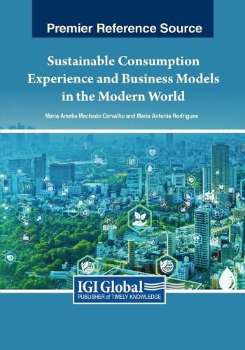 Cover image for Sustainable Consumption Experience and Business Models in the Modern World