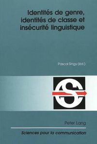 Cover image for Identites de Genre, Identites de Classe Et Insecurite Linguistique