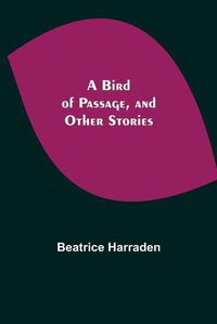 Cover image for A Bird of Passage, and Other Stories