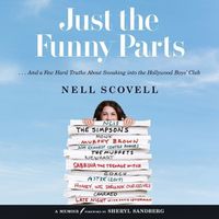 Cover image for Just the Funny Parts: ... and a Few Hard Truths about Sneaking Into the Hollywood Boys' Club