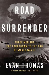 Cover image for Road to Surrender: Three Men and the Countdown to the End of World War II
