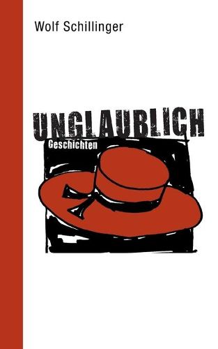 Cover image for unglaublich: Geschichten