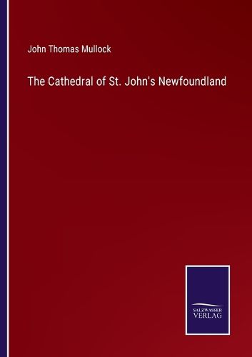 The Cathedral of St. John's Newfoundland