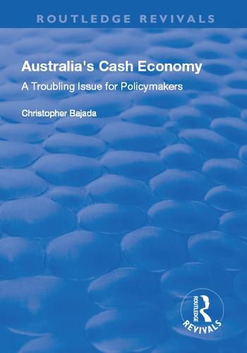 Cover image for Australia's Cash Economy: A Troubling Issue for Policymakers: A Troubling Issue for Policymakers