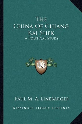 Cover image for The China of Chiang Kai Shek: A Political Study