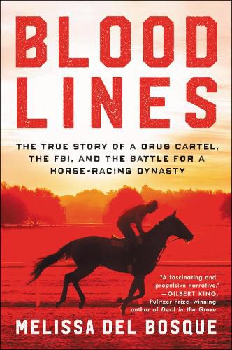 Cover image for Bloodlines: The True Story of a Drug Cartel, the Fbi, and the Battle for a Horse-Racing Dynasty