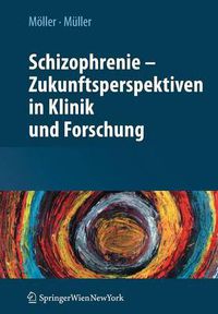 Cover image for Schizophrenie - Zukunftsperspektiven in Klinik und Forschung