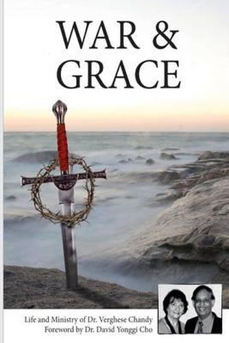 Cover image for War and Grace: The Transformation of a Sword of War Into a Cross of Mercy.