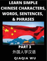 Cover image for Learn Simple Chinese Characters, Words, Sentences, and Phrases (Part 3)