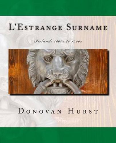 L'Estrange Surname: Ireland: 1600s to 1900s