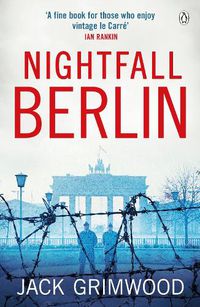 Cover image for Nightfall Berlin: 'For those who enjoy vintage Le Carre' Ian Rankin