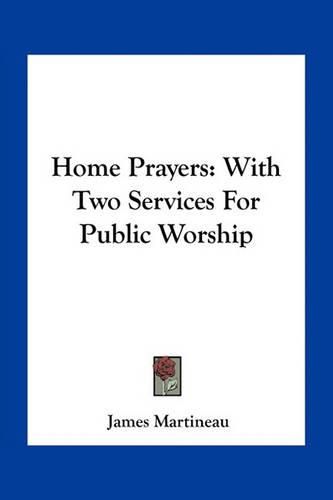 Cover image for Home Prayers: With Two Services for Public Worship