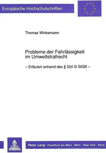 Cover image for Probleme Der Fahrlaessigkeit Im Umweltstrafrecht: Erlaeutert Anhand Des 324 III Stgb