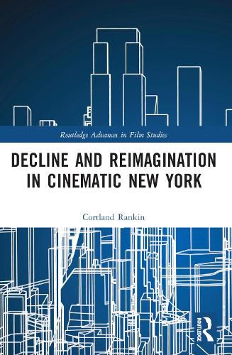 Decline and Reimagination in Cinematic New York