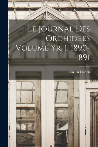 Cover image for Le journal des orchidees Volume yr. 1, 1890-1891