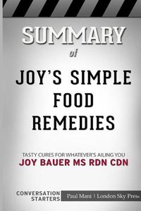 Cover image for Summary of Joy's Simple Food Remedies: Tasty Cures for Whatever's Ailing You: Conversation Starters