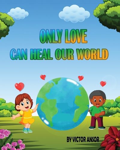 Cover image for Only Love Can Heal Our World