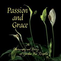 Cover image for Passion and Grace: The Photography and Poetry of Gordon Fox Kreplin