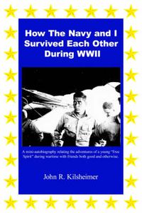 Cover image for How The Navy and I Survived Each Other During WWII