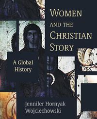 Cover image for Women and the Christian Story: A Global History