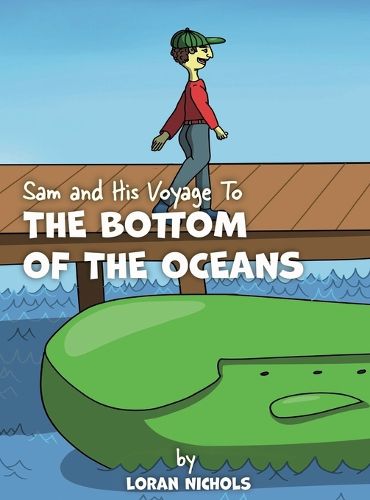 Cover image for Sam and His Voyage To The Bottom Of The Oceans