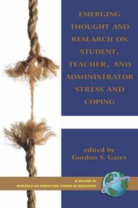 Cover image for Emerging Thought and Research on Student, Teacher, and Administrator Stress and Coping