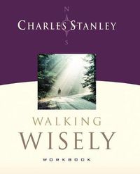 Cover image for Walking Wisely Workbook: Real Life Solutions for Everyday Situations