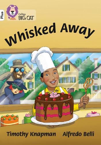 Whisked Away!: Band 10+/White Plus