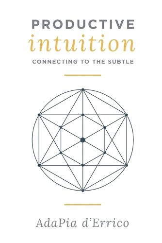 Cover image for Productive Intuition: Connecting To The Subtle
