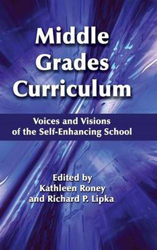 Cover image for Middle Grades Curriculum: Voices and Visions of the Self-Enhancing School