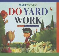 Cover image for Make Money! Do Yard Work