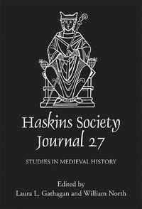 Cover image for The Haskins Society Journal 27: 2015. Studies in Medieval History