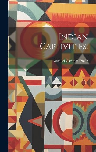 Cover image for Indian Captivities;