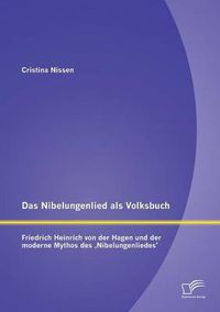 Cover image for Das Nibelungenlied als Volksbuch: Friedrich Heinrich von der Hagen und der moderne Mythos des 'Nibelungenliedes