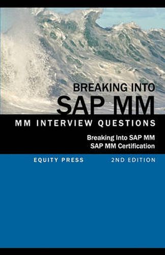 Cover image for Breaking Into SAP MM: SAP MM Interview Questions, Answers, and Explanations (SAP MM Certification Guide)