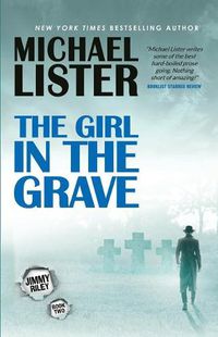 Cover image for The Girl in the Grave: A Jimmy Riley Noir Novel Book 2