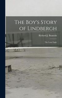 Cover image for The Boy's Story of Lindbergh: the Lone Eagle