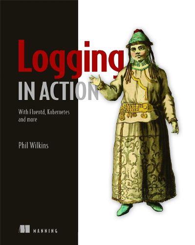 Cover image for Logging in Action: With Fluentd, Kubernetes and more