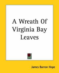 Cover image for A Wreath Of Virginia Bay Leaves