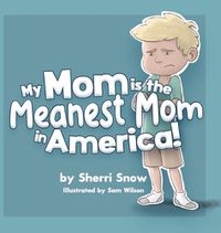 Cover image for My Mom is the Meanest Mom in America!