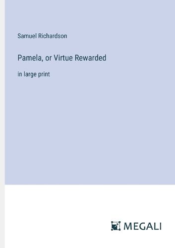 Cover image for Pamela, or Virtue Rewarded