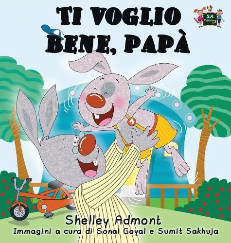 Ti voglio bene, papa: I Love My Dad (Italian Edition)