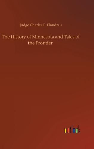 Cover image for The History of Minnesota and Tales of the Frontier