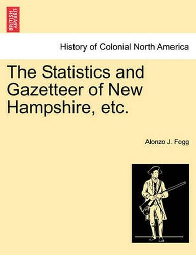 Cover image for The Statistics and Gazetteer of New Hampshire, etc.