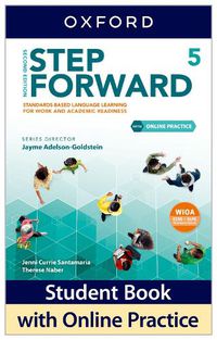 Cover image for Step Forward: Level 5: Student Book with Online Practice: Standards-based language learning for work and academic readiness