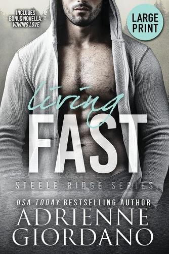 Cover image for Living Fast (Large Print Edition): With Bonus Novella Vowing Love